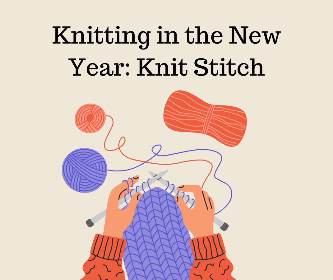 Knitting in the New Year: Knit Stitch