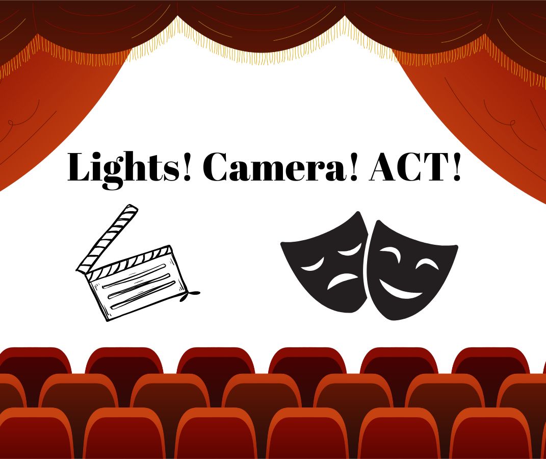 Lights! Camera! Act! 