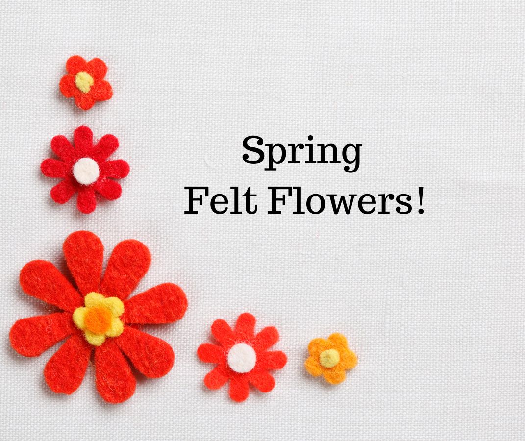 Spring Felt Flowers