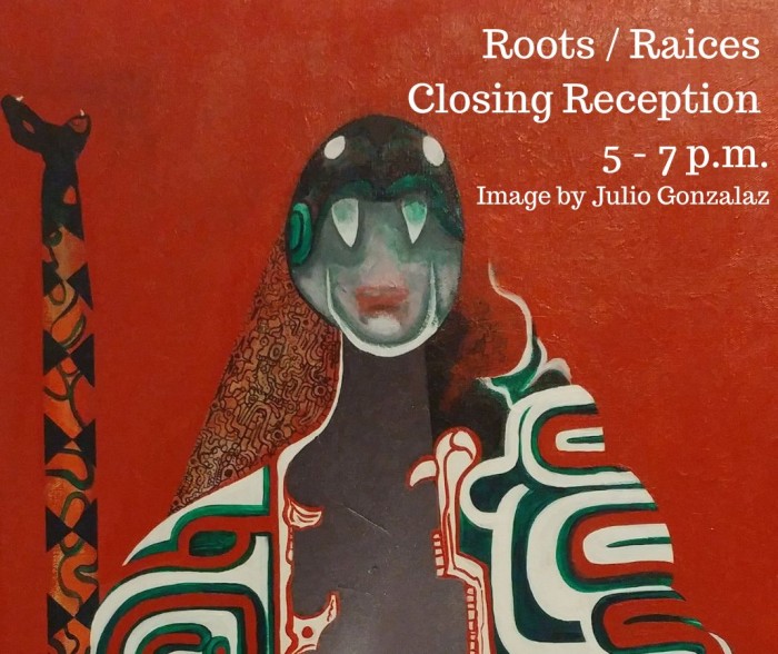 Roots / Raices Closing Reception