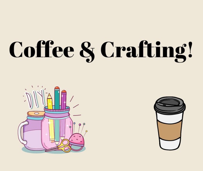 Coffee and Crafting