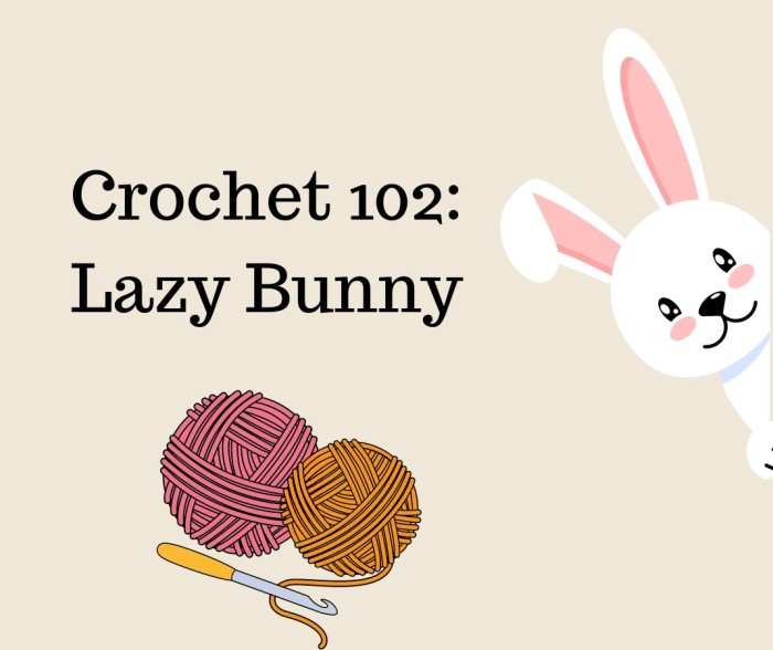 Crochet 102: Lazy Bunny