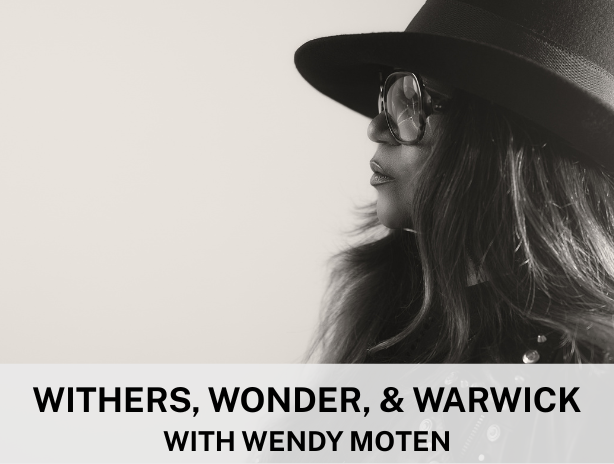 Withers Wonder & Warwick with Wendy Moten